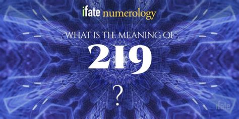 Number The Meaning Of The Number 219