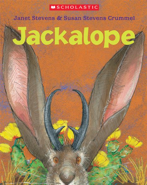 Jackalope By Susan Stevens Crummeljanet Stevens Scholastic