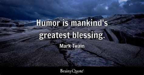 Mark Twain Humor Is Mankinds Greatest Blessing
