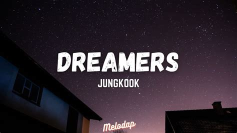 Jungkook Dreamers Lyrics Lyrics Video Youtube