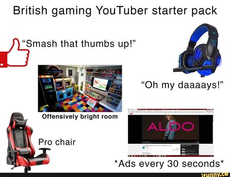 British Gaming Youtuber Starter Pack ªsmash That Thumbs Up Oh My