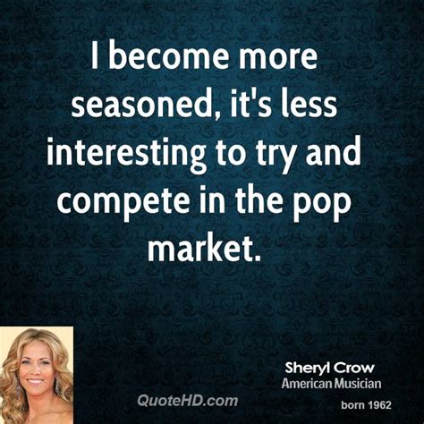 Maybe you would like to learn more about one of these? Sheryl Crow Quotes Funny. QuotesGram
