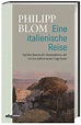 Eine italienische Reise von Philipp Blom | Buch | wbg – Wissen verbindet