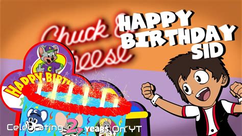 Happy Birthday Sid Celebrating 2 Years On Youtube Youtube
