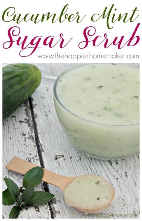 Diy Cucumber Mint Sugar Scrub The Happier Homemaker