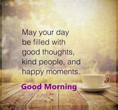 Have a good day, friend. Good Morning Quotes: Day Filled Good Thoughts Beautiful ...