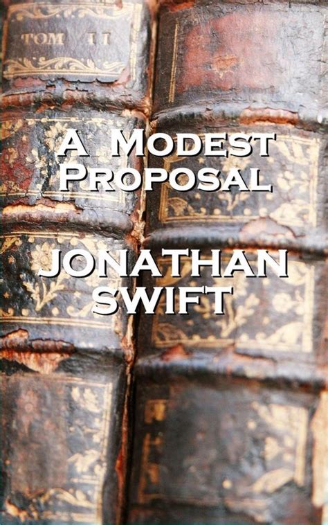 Jonathan Swift A Modest Proposal Ebook Jonathan Swift