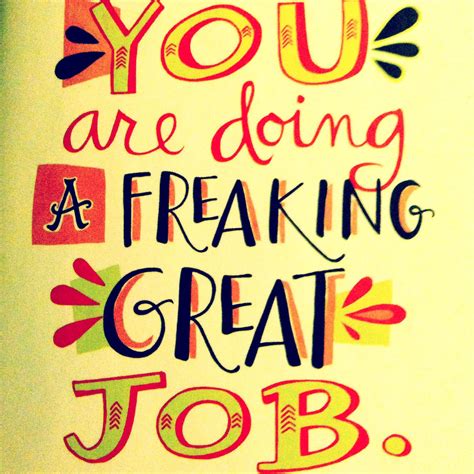 You are doing a freaking great job | Sayings inspirational, Inspirational quotes, Inspirational ...