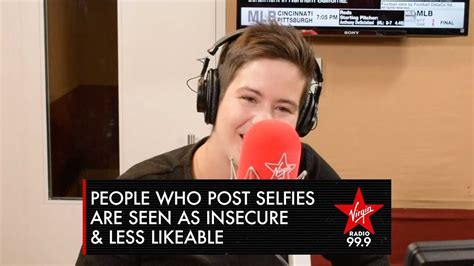people who post selfies are seen as insecure and less likeable youtube