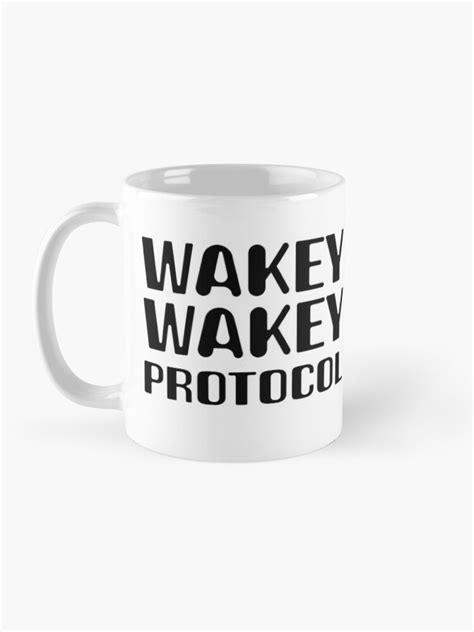 Wakey Wakey Protocol Coffee Mug For Sale By Worryingsine Redbubble