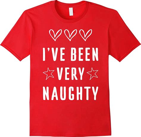 Ive Been Very Naughty Funny Christmas T Shirt T Ideas