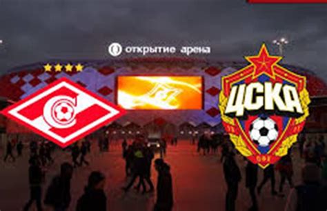 Spartak Moscow Vs Cska Moscow Prediction Live Stream Time Date Team