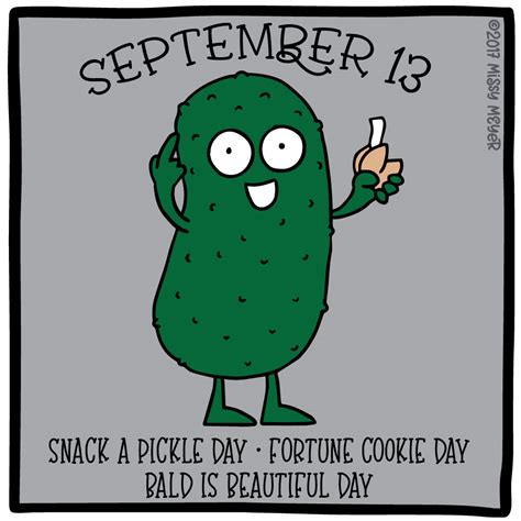 September 13 Every Year Snack A Pickle Day Fortune Cookie Day Bald