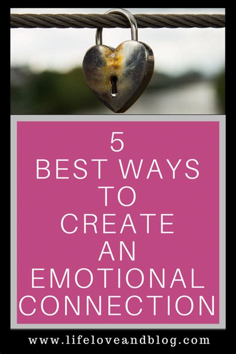 5 Best Ways To Create An Emotional Connection Life Love And Blog