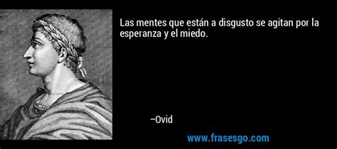 Las Mentes Que Están A Disgusto Se Agitan Por La Esperanza Y Ovid