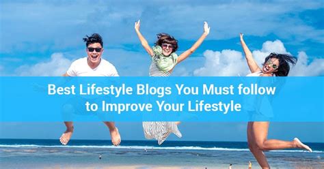 Top 20+ Best Lifestyle Blogs to Follow For Success and ...