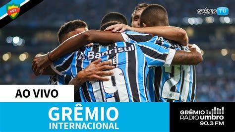 AO VIVO Grêmio x Internacional Final Gauchão 2019 l GrêmioTV YouTube