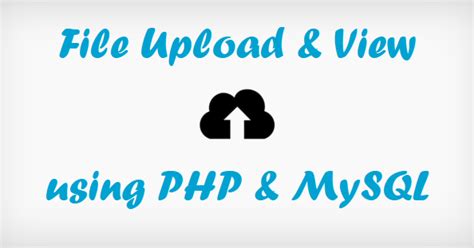 How To File Upload And View With Php And Mysql Coding Cage