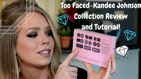 Kandee Johnson Too Faced Review And Tutorial Youtube