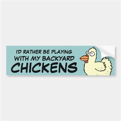 Id Rather Be Playing With My Chickens Bumper Sticker