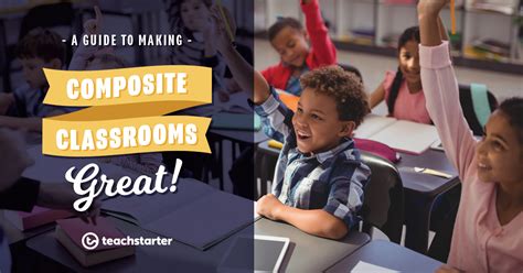 A Teachers Guide To Making Composite Classrooms Great Teach Starter