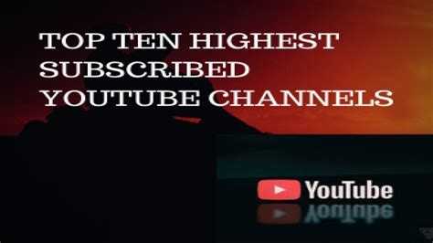 Top Ten Youtube Channels With Highest Subscribers Youtube