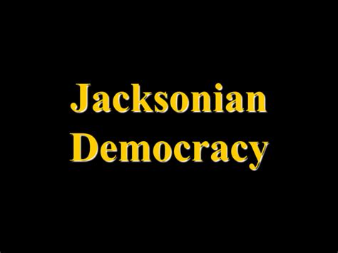 Jacksonian Democracy