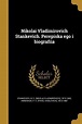 Nikolai Vladimirovich Stankevich. Perepiska ego i biografiia als ...