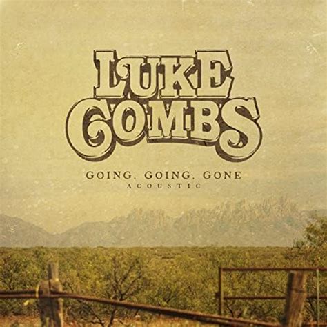 Going Going Gone Acoustic By Luke Combs On Amazon Music Unlimited