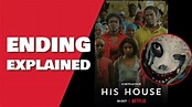 His House Ending Explained & Spoiler Review | THIS MOVIE SURPRISED ME ...