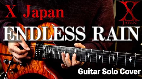 【x Japan 】endless Rain Guitar Solo Cover Youtube