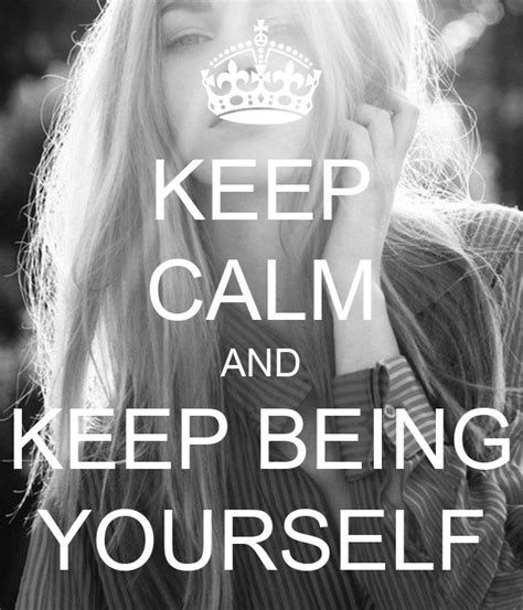 Keep Calm And Keep Being Yourself Poster Katarzyna Keep Calm O Matic