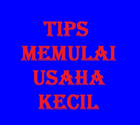 Usaha Yang Menguntungkan Inilah Tips Memulai Usaha Kecil