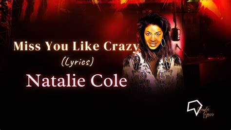 Natalie Cole Miss You Like Crazy Lyrics Youtube
