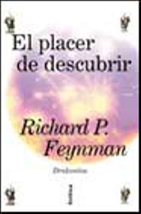 EL PLACER DE DESCUBRIR RICHARD PHILLIPS FEYNMAN Alibrate