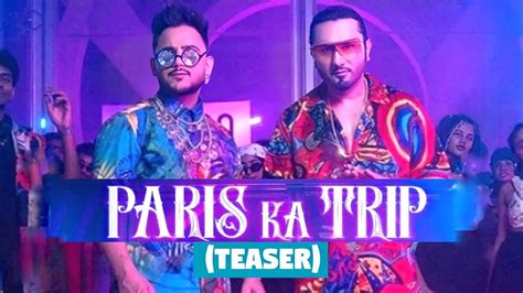 Paris Ka Trip Teaser Yo Yo Honey Singh Millind Gaba Paris Ka Trip Song Youtube