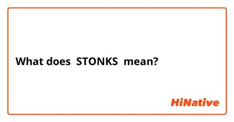 What Is The Meaning Of Stonks Question About English Us Hinative