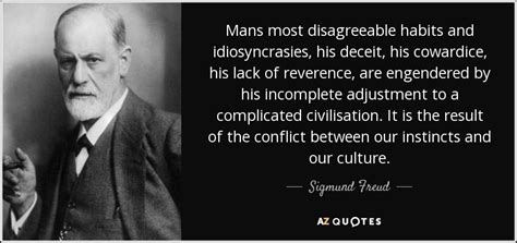 Sigmund Freud Quote Mans Most Disagreeable Habits And Idiosyncrasies