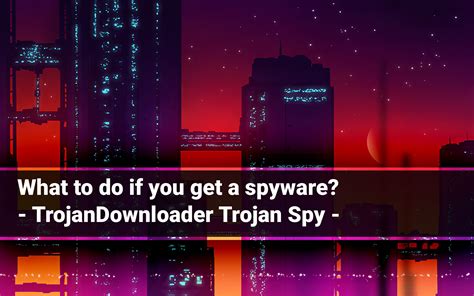 How To Remove Trojandownloader Trojan From Pc Virus Removal