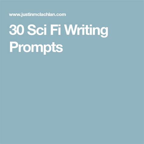 30 Sci Fi Writing Prompts Writing Prompts Sci Fi Writing Prompts
