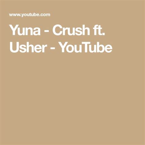 Yuna Crush Ft Usher Youtube Usher Crushes Vevo