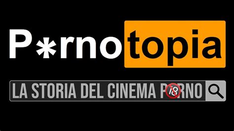 P0rn0topia Storia Del Cinema Prno Cinema Degli Eccessi 69 Youtube