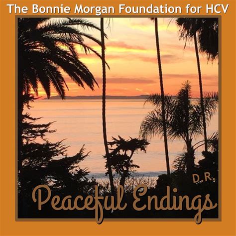Peaceful Endings The Bonnie Quotes Inspirational Positive Peace