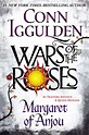 Historical Novels: Wars of the Roses: Margaret of Anjou, by Conn ...
