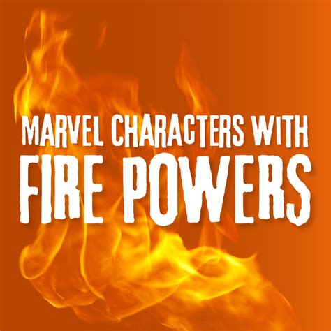 Wheres The Fire 12 Flame Based Marvel Characters Hobbylark