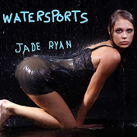 Watersports Golden Shower Diaries By Jade Ryan Audiobook Audible Com Au