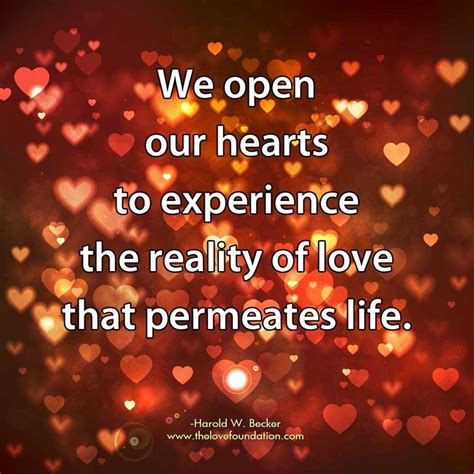 We Open Our Hearts To Experience The Reality Of Love That Permeates