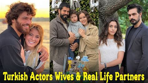 Turkish Actors Wives And Real Life Partners 2021 You Don T Know Youtube