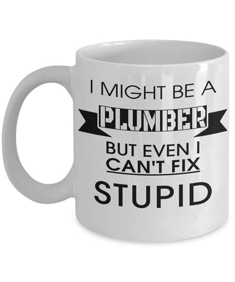 Plumber Ts For Men Plumber Mug I Might Plumber But Even I Cant