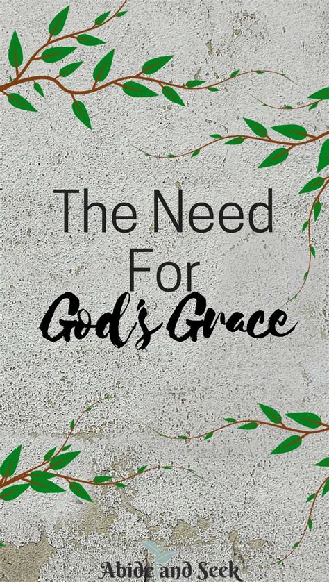 The Need For Gods Grace Abide And Seek Gods Grace Christian